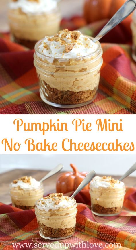 Pumpkin Pie Mini, Mini No Bake Cheesecake, No Bake Cheesecakes, Jar Desserts, No Bake Pumpkin, Mason Jar Desserts, No Bake Pumpkin Cheesecake, Pumpkin Pie Cheesecake, Mini Cheesecake Recipes