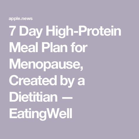 7 Day High-Protein Meal Plan for Menopause, Created by a Dietitian — EatingWell Meal Plan Women Over 40, Svelte Training Meal Plan, Meal Plan For Menopausal Women, Perimenopausal Diet Meal Plan, 100-50 Method Meal Plan, Prometabolic Meal Plans, 150g Protein A Day, Menopausal Diet Meal Plan, Ozempic Meal Plan