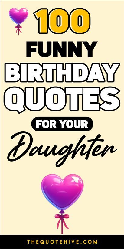 100+ Funny Birthday Quotes for Daughter | Hilarious Wishes to Make Your Girl Smile! Happy Birthday Daughter From Mom Funny Hilarious So True, Happy Birthday Daughter From Mom Funny Hilarious, Happy Birthday Daughter Funny Hilarious, Happy Birthday Daughter Funny Memes, Happy 50th Birthday Wishes Daughter, Funny Birthday Daughter, Daughter Birthday Quotes From Mom Funny, Funny Birthday Quotes For Daughter, Birthday Sayings For Daughter