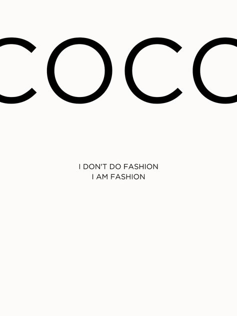 I don't do fashion I am fashion | Coco Chanel Quote Printable Poster | Fashion Printable Chanel Printable, Glamour Wallpaper, Posters Fashion, Chanel Poster, Fashion Posters, Chanel Quotes, Coco Chanel Quotes, Fashion Quote, Coco Chanel Fashion