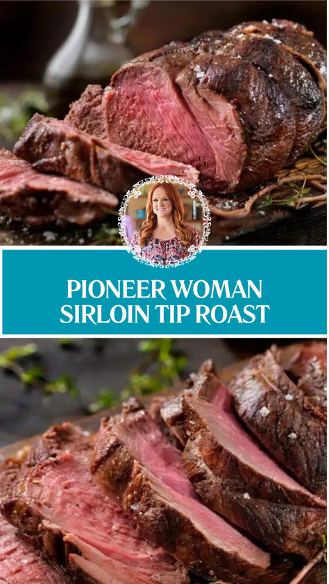 Pioneer Woman Sirloin Tip Roast Rolled Sirloin Tip Roast, Sirloin Tip Roast On The Grill, Grilled Sirloin Tip Roast, Sirloin Tip Roast Pioneer Woman, Roast Beef Sirloin Tip, How To Make A Sirloin Tip Roast, Best Way To Cook A Sirloin Tip Roast, Steak Tip Roast Recipe, Sirloin Top Round Roast