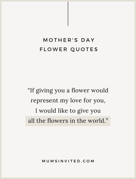 51 Mother's Day Flower Quotes (+ Free Images) Mother’s Day Cute Quotes, Women’s Day Quotes For Mother, Mother's Day Flower Quotes, Mother'day Quotes, Quote For Mother's Day, Mother’s Day Card Quote Ideas, Flower Quotes For Mom, Short Mother’s Day Poems, Cute Quotes For Mother's Day