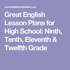 Great English Lesson Plans for High School: Ninth, Tenth, Eleventh & Twelfth Grade Lesson Plans For High School, 12th Grade English, High School English Lesson Plans, High School English Lessons, Instructional Planning, Teaching Shakespeare, Tenth Grade, English Education, English Lesson Plans