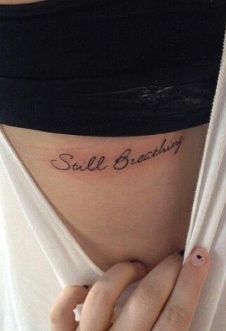 "Still breathing" Still Breathing Tattoo, Breathing Tattoo, Spine Tattoos, Tattoos For Daughters, Simple Tattoos, Tattoos And Piercings, Tatting, Tattoo Quotes, Piercings