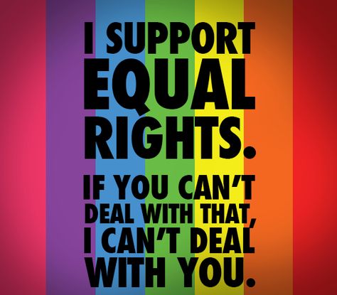 I Support Lgbtq, Support Lgbtq Quotes, Lgbtq Ally Quotes, Lgbtq Support Quotes, Equal Rights Quotes, Gay Pride Quotes, Gay Quotes, Lgbtq Ally, Wholesome Stuff