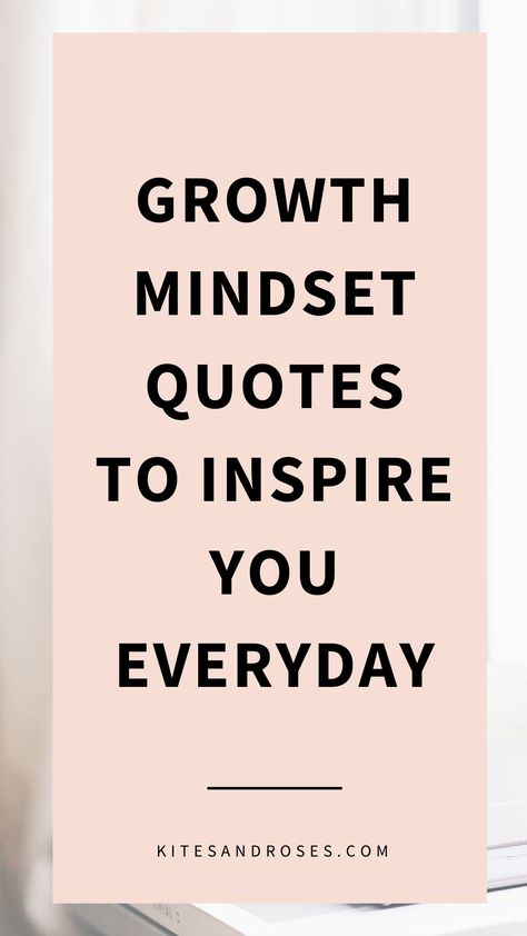 Here are the quotes on growth mindset that will inspire you to grow as a person, get ahead in life, succeed, and live the life of your dreams. #quotes #lifequotes #quotestoliveby #motivationalwords Quotes On Learning And Growing, Growth Mindset Quotes Inspiration, Office Inspirational Quotes, Growth Mindset Quotes For Kids, Limitless Quotes, Quotes On Growth, One Life Quotes, Motivation Quotes Business, Communication Skills Development