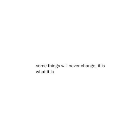 Never Gonna Find Love Quotes, Never Change Quotes, Some Things Never Change, Never Gonna, Bff Quotes, Never Change, When You Realize, When You Love, Change Quotes