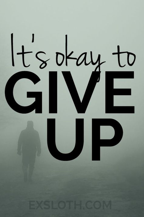 It's okay to quit or give up. http://www.ExSloth.com Adulting 101, Giving Up Quotes, Quarter Life Crisis, I Graduated, Life Crisis, Up Quotes, Abundant Life, It's Okay, Its Ok