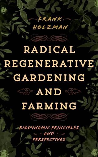 Biodynamic Gardening, Regenerative Farming, Regenerative Agriculture, Sustainable Agriculture, Land Use, Environmental Health, Gardening Books, Reading Material, Good Reads