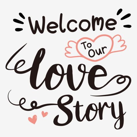 Welcome To Our Love Story Welcome To Our Love Story, Love Vector, Our Love Story, Sketches Of Love, Love Story Wedding, Happy Wedding Day, Love Store, Black And White Art Drawing, Baby Words