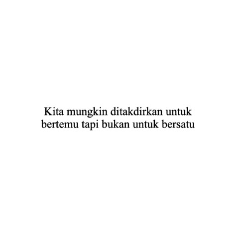 “I don’t own the quotes” Quotes Malay, Feeling Down Quotes, Galau Quotes, Deserve Better Quotes, Malay Quotes, Quotes Indo, Crush Quotes For Him, Indonesian Quotes, Wattpad Quotes