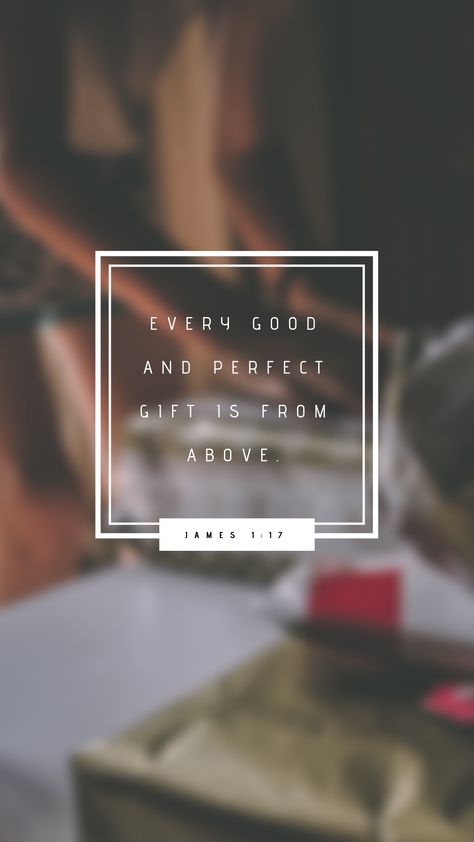 Every Good And Perfect Gift Is From Above, Gifts From God, James 1:17, Woord Van God, Bible Quotes Wallpaper, Ayat Alkitab, Bible Love, Biblical Verses, Prayer Verses