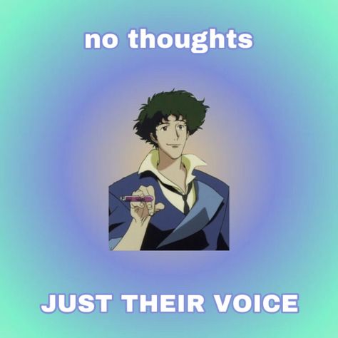 Cowboy Bebop Memes, Steve Blum, Youre Gonna Carry That Weight, Kiss Emoji, Spike Spiegel, See You Space Cowboy, Space Cowboy, Space Cowboys, Old Anime