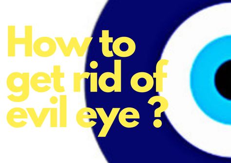 Get Rid Of Evil Eye, Eye Safety, The Evil Eye, Evil Eyes, Protecting Your Home, Evil Eye Bracelet, Eye Protection, Do You Feel, The Head