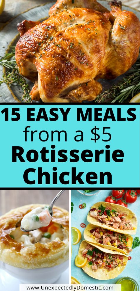 Quick And Easy Dinner Recipes With Rotisserie Chicken, Easy Grocery Store Dinner, Recipes Using A Rotisserie Chicken, Pre Cooked Chicken Recipes Easy, Pre Cooked Chicken Recipes, Precooked Chicken Recipes, Cooked Chicken Recipes Leftovers, Unexpectedly Domestic, Leftover Meals