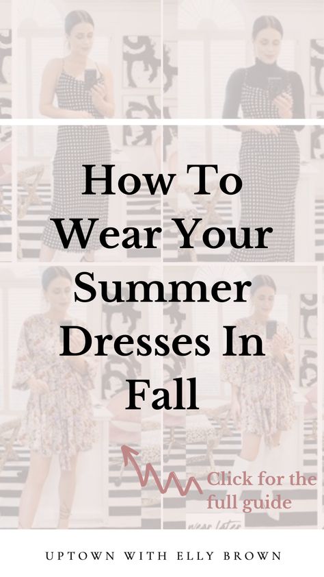 Just because its fall doesn't mean you have to pack away all your summer dresses! Get the most out of your wardrobe with this style guide created by Uptown With Elly Brown that shares tips and tricks on how to style your summer dresses for Fall! Summer Dresses In Winter How To Wear, Summer Dresses In Fall, Dresses With Shirts Over It, Summer Dress With Sweater, Dress With Shirt Over It, Summer Dress In Fall, Summer Dresses For Fall, Fall Weather Outfits, Fall Chic Outfits