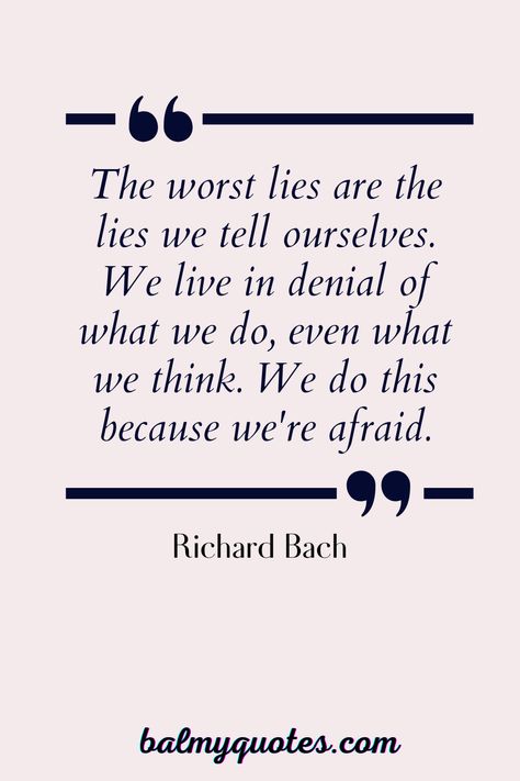 Discover the power of truth with our collection of quotes about lying to yourself. Find inspiration to embrace your true self and live authentically. Pin and share for daily motivation. #lyingtoyourselfquotes #quotesonlyingtoyiutself #lyingyourselfquotes #quotesonlying #balmyquotes #quotesonlying Quote About Lying, Lying To Yourself Quotes, Lying To Yourself, Lying By Omission Quotes, Keeping Something From Me Is Lying, Not Telling Is The Same As Lying, When Someone Is Lying But You Know The Truth, Richard Feynman Quotes, Procrastination Quotes