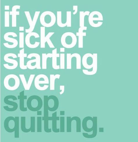 If you're sick of starting over, stop quitting. Thrive Quotes, Quitting Quotes, I Love To Run, Morning Thoughts, Healthy Motivation, Health Quotes, Fitness Quotes, Daily Motivation, Motivation Inspiration