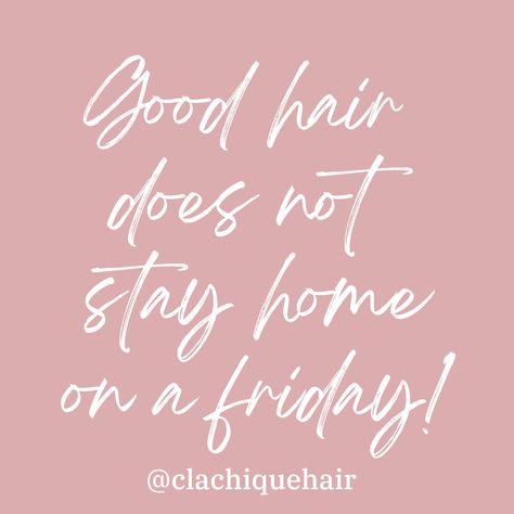 Tuesday Hair Quotes, Friday Hair Quotes, Monday Hair Quotes, Hair Salon Quotes, Salon Quotes, Hair School, Hair Quotes, Salon Ideas, Its Friday Quotes