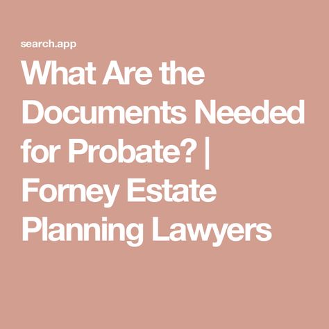 What Are the Documents Needed for Probate? | Forney Estate Planning Lawyers Last Will And Testament, Will And Testament, Power Of Attorney, Child Custody, Life Insurance Policy, Tax Return, Estate Planning, Paper Organization, Money Matters