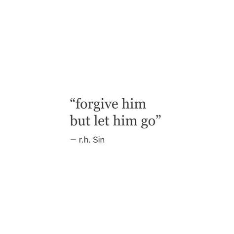 I'll forgive just because you had my heart and I loved you with all my life but it was time to go no matter how hard it is to not hate you I forgive you for all the things you put me through, and I hope someday we can be ok with how it all went down. Let Him Go Quotes, Sin Quotes, Let Him Go, Quotes About Moving, Go For It Quotes, Letting Go Of Him, Trendy Quotes, Quotes About Moving On, Moving On