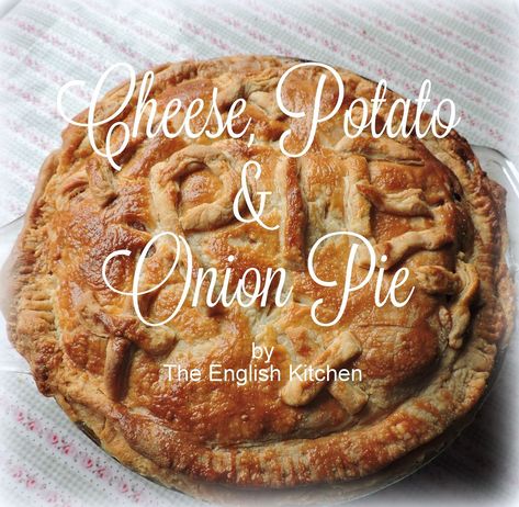 Cheese, Potato and Onion Pie | The English Kitchen Onion Pie Recipe, Cheese And Potato Pie, Gordon Ramsay Dishes, Cheese And Onion Pie, Savoury Pie, Rough Puff Pastry, Onion Pie, Cheese Potato, The English Kitchen