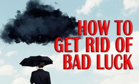 How to Get Rid of Bad Luck? - Green Daun How To Get Rid Of Bad Luck, Get Rid Of Bad Luck, Star Way, Say A Prayer, We Are All Human, When You Believe, On A Boat, Worst Case Scenario, Bad Luck