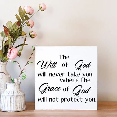 The Will of God Will Will Never Take You Where the Grace of God Will Not Protect You Sign Great for entryway, any room for wall decor, or give as a gift. Scripture Art Canvas, Isaiah Bible, The Will Of God, Will Of God, The Grace Of God, Grace Of God, Vinyl Wall Quotes, Daily Positive Affirmations, Memories Quotes