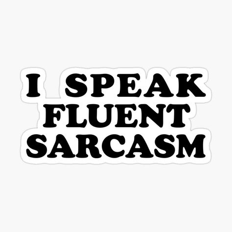 Deadpool Quotes, Romantic Words For Her, Best Sarcastic Quotes, Being Sarcastic, I Speak Fluent Sarcasm, Wolf Funny, Funny Laptop Stickers, Positivity Stickers, Teen Wolf Funny