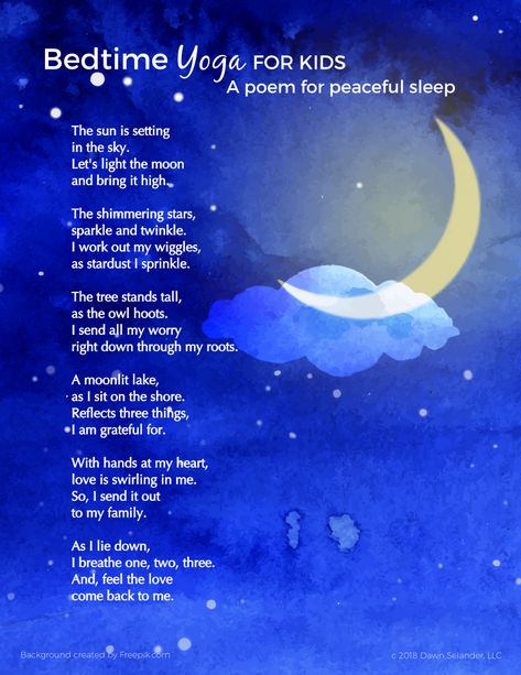 Bedtime Yoga for Kids is a poem that relaxes the body and settles the mind using calming yoga movements. It also encourages healthy, daily practices like expressing gratitude and loving kindness. You'll discover a blend of mind-body tools like yoga, visualization, and deep breathing to invite a night of peaceful sleep. Bedtime Meditation, Yoga Kids, Bedtime Yoga, Calm Kids, Meditation Scripts, Guided Visualization, Yoga Movement, Loving Kindness, Kids Poems