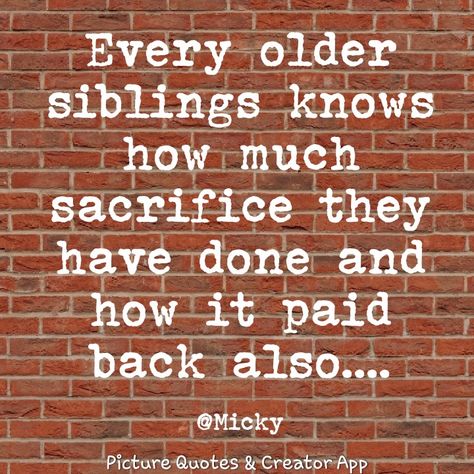 Elder Sibling Quotes, Oldest Sibling Quotes, Elder Daughter Struggle Quotes, Older Sister Quotes, Eldest Sibling, Elder Sibling, Elder Daughter, Siblings Funny Quotes, Well Spoken