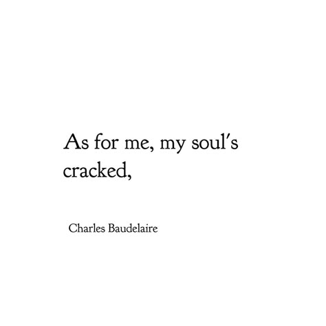 Charles Baudelaire Debauchery Quotes, Charles Baudelaire Quotes, Quotes For Collage, Baudelaire Quotes, Poetic Aesthetic, Philosophy Quotes Deep, Button Poetry, Literature Words, What We Think We Become