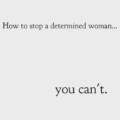 How do you stop a determined woman? . You can’t! . Go out and be unstoppable with your clarity, purpose and determination. . Tag the unstoppable women in your life below 👇🏽 . Thank you to my unstoppable friend @miriamisfab for sharing this cracker. . . . . . . . #bossbabe #bosslady #bossladymindset #businesswoman #businesswomen #entrepreneurwomen #entrepreneurwoman #womenwholead #executiveassistant #executivecoach #unstoppable #determination Sit With Women Quotes, Unstoppable Woman Quotes, Unstoppable Quotes Woman, I Am Unstoppable Quotes, Strong Minded Quotes Woman, Be Unstoppable Quotes, Determined Woman Quotes, Determined Quotes, Unstoppable Quotes