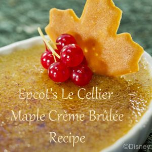 Disney Recipe:  Maple Creme Brulee Epcot Recipes, Disney Parties, Disney Foods, Disney Dishes, Disney Inspired Food, Themed Recipes, Maple Recipes, Bread Puddings, Brulee Recipe