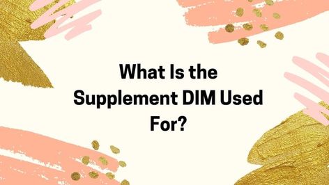 Benefits Of Dim Supplement, Dim Vitamins Benefits, Diindolylmethane Benefits, Dim Benefits For Women, Hormone Balancing Supplements For Women, Dim Supplement Benefits, Dim Benefits, Dim Supplement Benefits For Women, Dim Supplement