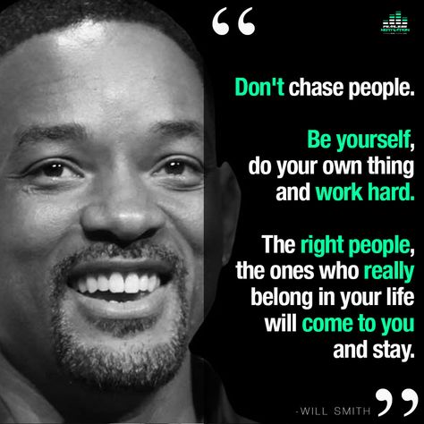 Don't Chase People, Gambling Photography, Will Smith Quotes, Fearless Motivation, Fearless Quotes, Words Beautiful, Do Your Own Thing, Manifestation Meditation, The Smiths