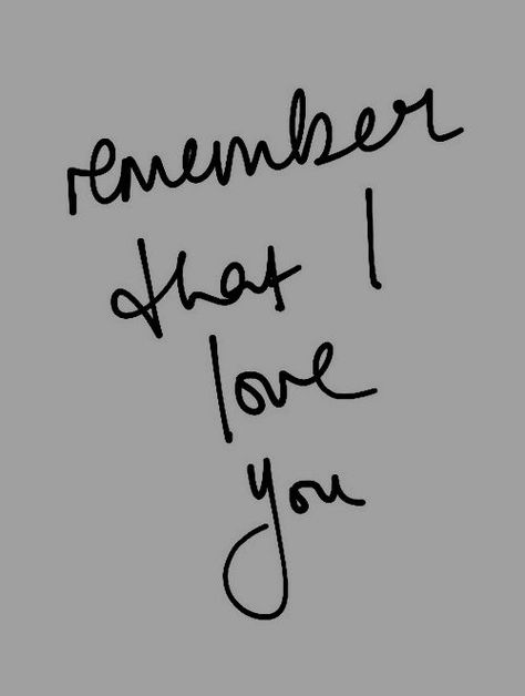 and don't you EVER forget it. It NEVER changes no matter what happens. I'll always love you <3 Trendy Quotes, Love Is, Quotes For Him, Famous Quotes, Happy Quotes, Be Yourself Quotes, The Words, Relationship Quotes, Wise Words