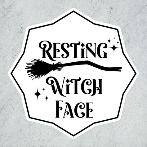 cuss word, swear word, bad word, bitch, funny swearing, weird humor, funny halloween, funny witch, witchy shit, funny samhain, magic, pagan, moon magic Resting Witch Face, Resting Face, Moon Decal, Witch Face, Face Stickers, Witchy Vibes, Face Design, Everyone Knows, Halloween Haunt