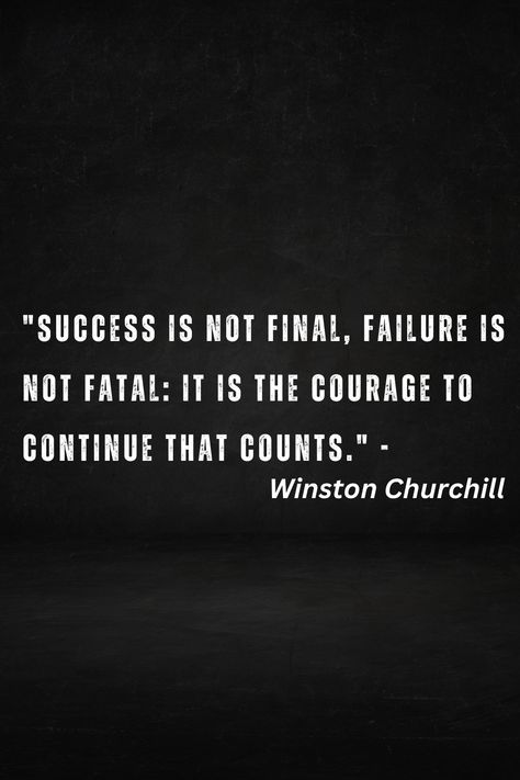 "Success is not final, failure is not fatal: It is the courage to continue that counts." - Winston Churchill  In the pursuit of self-improvement, it's important to remember that both success and failure are part of the journey. It's the courage to keep going, despite the setbacks, that truly defines us. Embrace your journey and let this powerful quote from Winston Churchill inspire you to continue pushing forward, no matter the challenges you face. Failure Is Not Fatal, Success Is Not Final, Inspirational Quotes About Success, Embrace The Journey, Motivation Quote, Success And Failure, Winston Churchill, Gym Motivation Quotes, Powerful Quotes