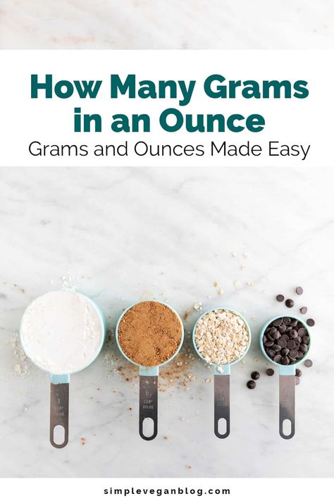 How Many Grams In An Ounce, Grams To Ounces, Baking Chart, Vegan Blog, Cooking Measurements, Measuring Ingredients, Vegan Chocolate Chip Cookies, Vegan Brownie, Vegan Chocolate Chip