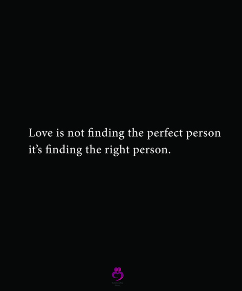 Love is not finding the perfect person it’s finding the right person. #relationshipquotes #womenquotes Right Person Quotes, The Right Person Quotes, Finding The Right Person, Person Quotes, Happy Love Quotes, Perfect Person, Cute Inspirational Quotes, Love Is Not, Manifestation Quotes