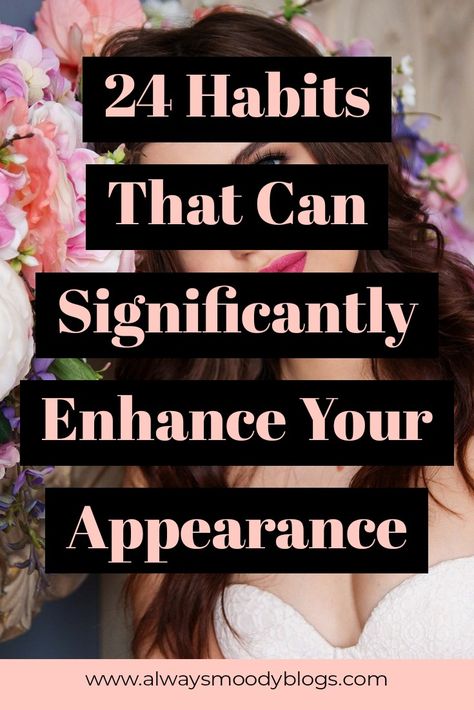 How To Look Good In College, Small Ways To Change Your Appearance, How To Enhance Your Appearance, How To Have A Better Attitude, How To Change Your Appearance, Makeover Ideas For Women, Improving Appearance, Changing Appearance, Become More Attractive