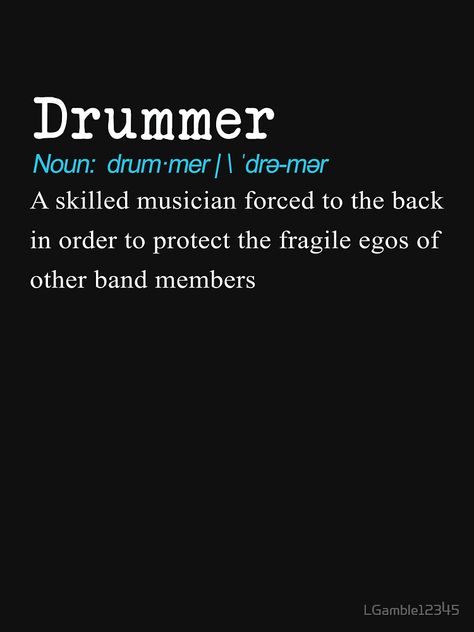 "Funny Drummer Definition Gift Design" T-shirt by LGamble12345 | Redbubble Gift Design, Design Essentials, Boyfriend Quotes, Describe Yourself, Design T Shirt, Meant To Be, Songs, Feelings, Funny