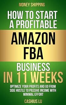 Business In 11 Weeks: Optimize Your Profits and Go From Side Hustle to Passive Income With Minimal Effort (MONEY MAKING SERIES) Amazon Fba Business, Success Books, Monthly Income, Amazon Business, Endless Opportunities, Business Reviews, Digital Marketing Course, Amazon Fba, Amazon Store