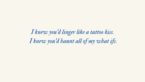 i knew you'd linger like a tattoo kiss,i knew you'd haunt all of my what ifs- cardigan x taylor swift lyrics Taylor Swift Lyrics Wallpaper Desktop, Cardigan Tattoo, Cardigan Lyrics, Tattoo Kiss, Kiss Tattoos, Young Taylor Swift, Meaningful Poems, Taylor Swift Tattoo, What Ifs