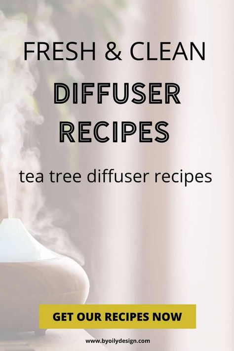 Try these 10 Tea Tree diffuser recipes for a fresh clean home scent you will love. Clean Home Diffuser Blend, Clean Kitchen Diffuser Blend, Tea Tree Diffuser Blends, Eo Diffuser Blends For Clean Air, Tea Tree Essential Oil Blends, Tea Tree Oil Uses Diffuser, Tea Tree Oil Blends, Tea Tree Oil Air Freshener, Tea Tree Oil Benefits