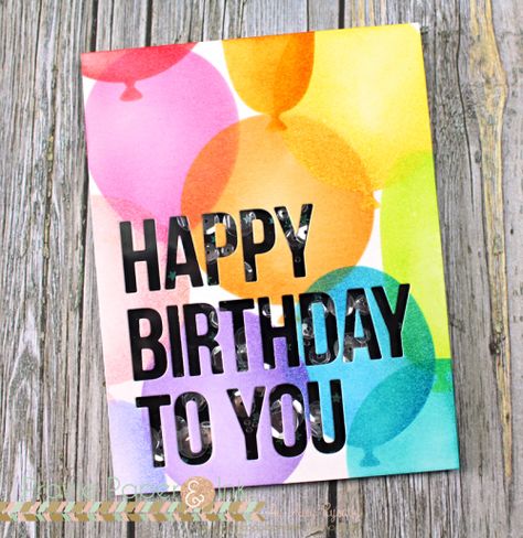 Happy Birthday To You | AmyR Balloon Stencil, Balloon Cards, Mft Cards, Paper Smooches, Big Balloons, Kids Birthday Cards, Shaker Cards, Card Kit, Happy Birthday To You