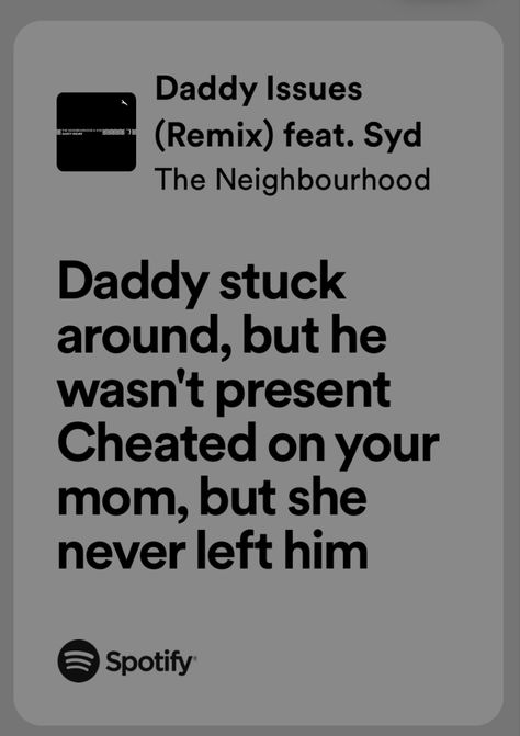 daddy issues syd x the neighbourhood Daddy Iusses Lyrics, Daddy Issue The Neighborhood Lyrics, Daddy Isuess Song Aesthetic, Daddy Issue The Neighborhood Spotify, Ddy Issues, Issues Lyrics, Ali Core, Lyric Drawings, Spotify Lyrics