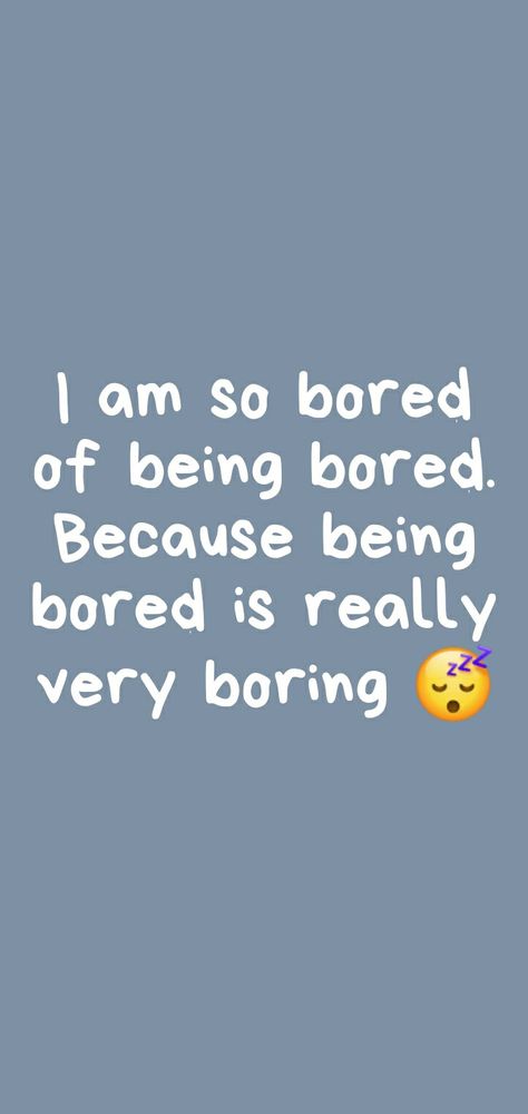 Boring Life Quotes Funny, Boring Snap, Boring Life Quotes, Funny Snap Streaks, Bored Funny, Snap Streaks, English Phrases Sentences, Streak Ideas, Cute Home Screen Wallpaper