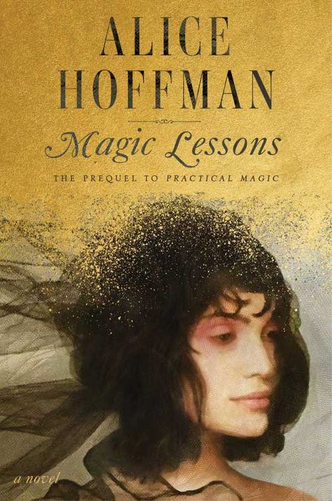 Magic Lessons Book, Alice Hoffman Books, Magic Lessons, Rules Of Magic, Alice Hoffman, Fallen Book, Book Challenge, 100 Book, Book Of The Month